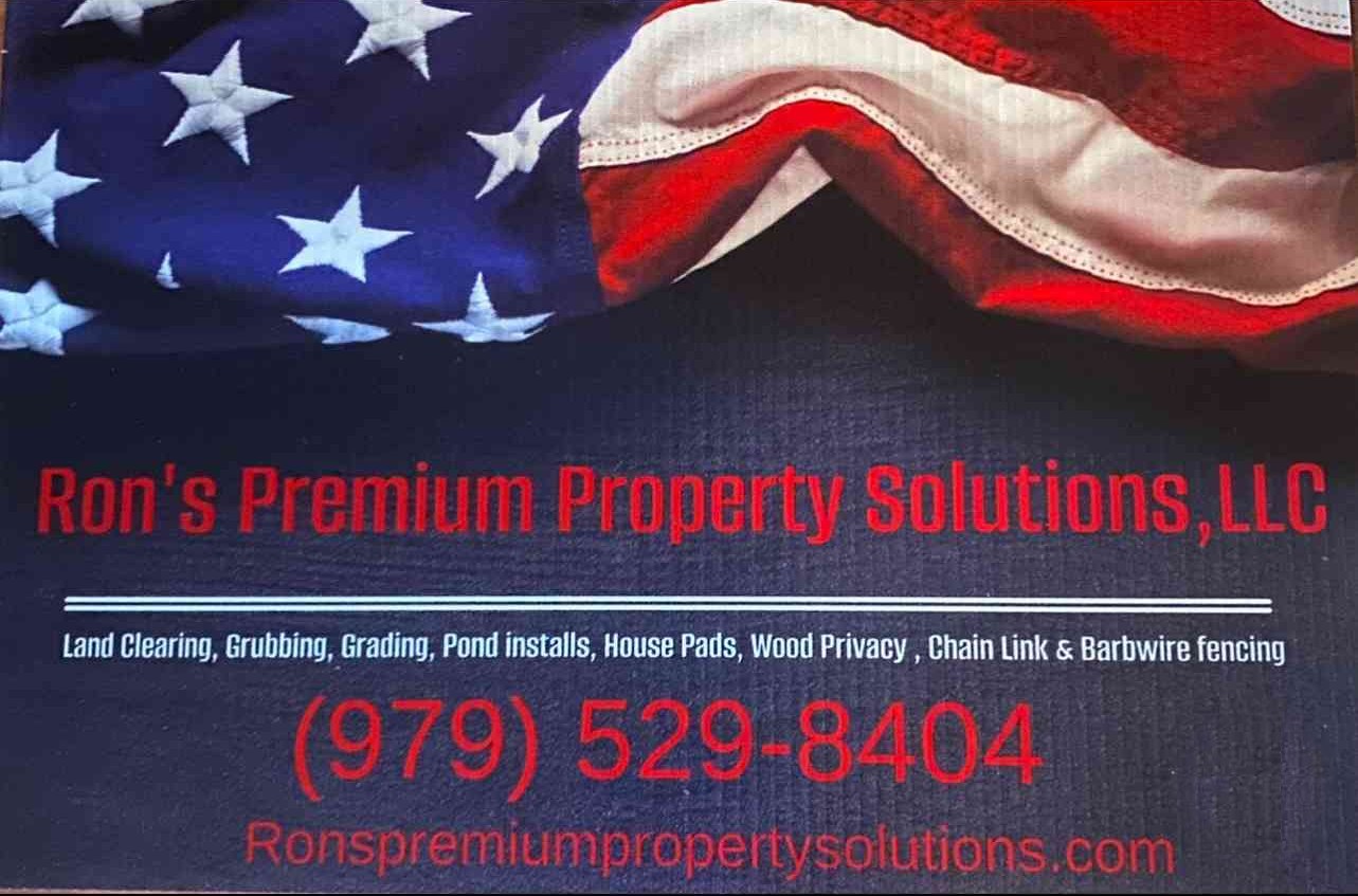 Ron's Premium Property Solutions business card listing land clearing, grubbing, grading, pond installs, house pads, wood privacy, chain link and barbwire fencing, and the phone number (979) 529-8404